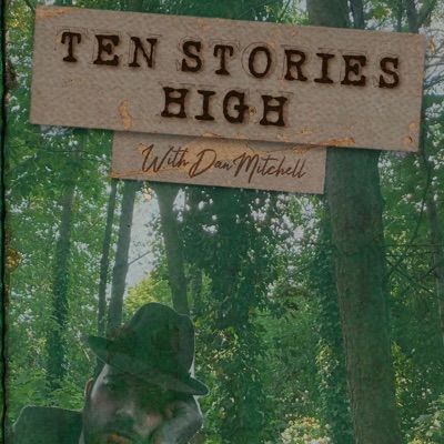 Ten Stories High with Dan Mitchell