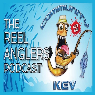 Reel Anglers Podcast with Community Kevin Brannon Reel Anglers Podcast with Community Kevin Brannon