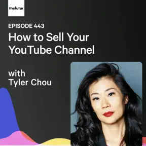 How to Sell Your YouTube Channel w/ Tyler Chou | Ep 443 artwork