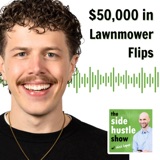 713: I Made $50k Flipping Lawnmowers and Graduated Debt-Free