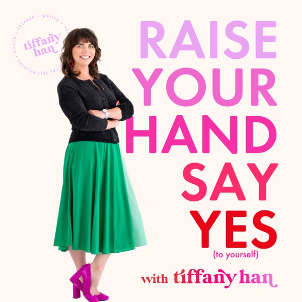 Raise Your Hand Say Yes with Tiffany Han image