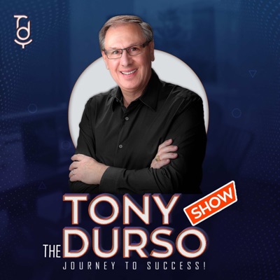 The Tony DUrso Show - Journey to Success! The Tony DUrso Show - Journey to Success!