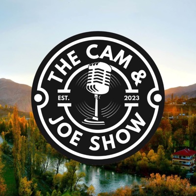 The Cam and Joe Podcast