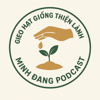 GIEO HẠT GIỐNG THIỆN LÀNH MỖI NGÀY - MINH ĐĂNG PODCAST