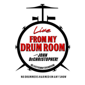 Live From My Drum Room With John DeChristopher! Podcast