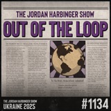 1134: Ukraine 2025 | Out of the Loop