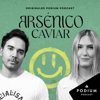 Arsénico Caviar - Podium Podcast