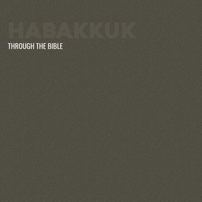 Through the Bible - Habakkuk