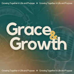 Grace and Growth