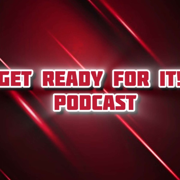 Get Ready For It! Podcast