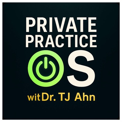 Private Practice OS with Dr. TJ Ahn Private Practice OS with Dr. TJ Ahn