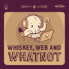 Whiskey Web and Whatnot: Web Development, Neat - RobbieTheWagner and Charles William Carpenter III, The Radcast Network