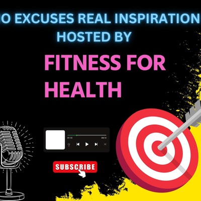 No Excuses Real Inspiration With Fitness For Health