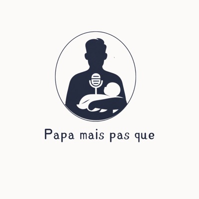 Papa mais pas que...