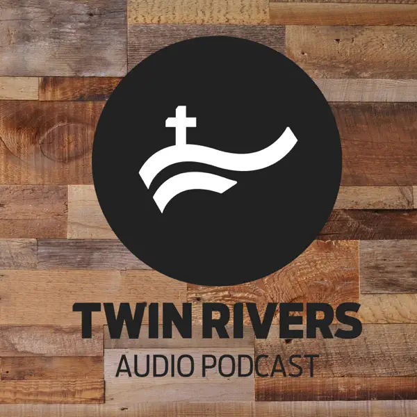 Twin Rivers Church Sermons and Bible Studies
