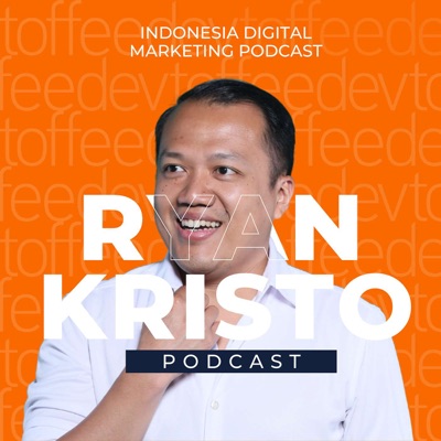 Indonesia Digital Marketing Podcast - Ryan Kristo Muljono