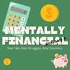 Mentally Financial with Gary B.: Real Talk, Real Struggles, Real Solutions