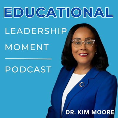 Educational Leadership Moment Educational Leadership Moment