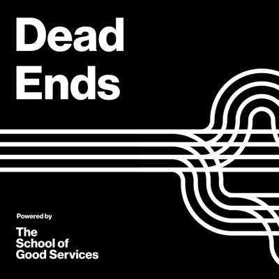 Dead Ends:The School of Good Services