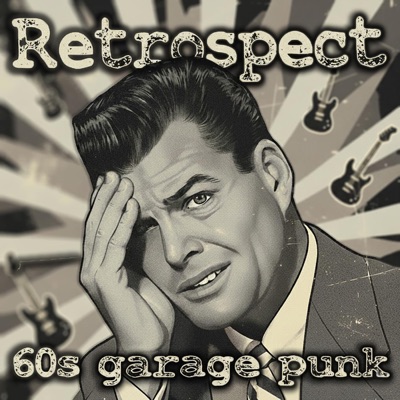 Retrospect '60s Garage Punk Show