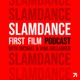 Slamdance First Film Podcast