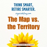 Think Smart, Retire Smarter: The Map vs The Territory