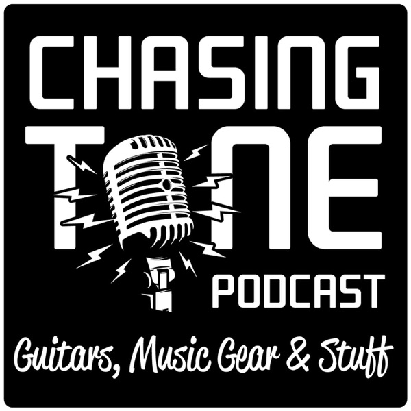 Chasing Tone - Guitar Podcast About Gear, Effects, Amps and Tone