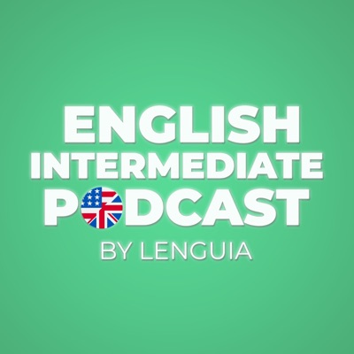 English Intermediate Learning Podcast By Lenguia.com English Intermediate Learning Podcast By Lenguia.com