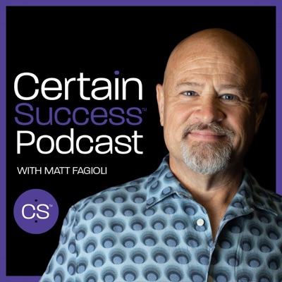 Certain Success™ Podcast Certain Success™ Podcast