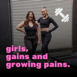 Girls, Gains and Growing Pains
