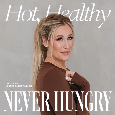 Hot, Healthy, Never Hungry:Lauren Hubert MS, Registered Dietitian | Healthy Eating & Weight Loss Tips