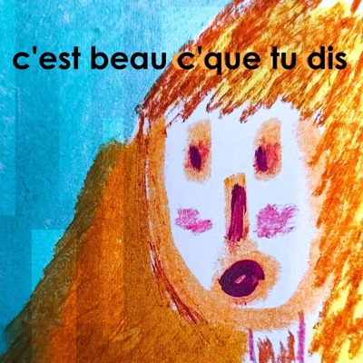 C'est beau c'que tu dis , par Dorothée Caratini