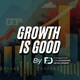 Growth Is Good