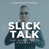 Slick Talk: The Hospitality Podcast