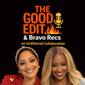 The Good Edit  x BravoRecs Unfiltered