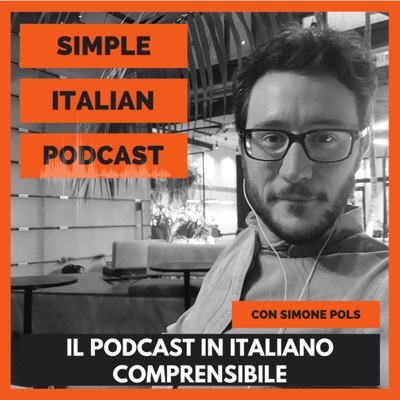 SIMPLE ITALIAN PODCAST | IL PODCAST IN ITALIANO COMPRENSIBILE | LEARN ITALIAN WITH PODCASTS SIMPLE ITALIAN PODCAST | IL PODCAST IN ITALIANO COMPRENSIBILE | LEARN ITALIAN WITH PODCASTS