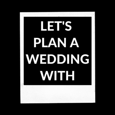 Let's Plan a Wedding With