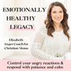 Emotionally Healthy Legacy- Anger management for Christian moms, Christian motherhood, mom rage, mom stress, parenting trigge - Elizabeth | Anger coach for Christian Moms, Christian Life Coach for angry moms