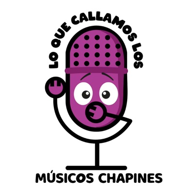 Lo que callamos los músicos chapines's Podcast:Lo que callamos los músicos chapines