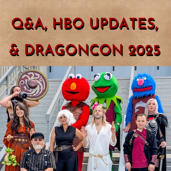 Q&A, HBO Updates, and DragonCon 2025 photo
