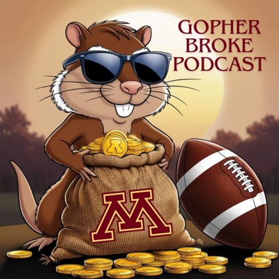 Gopher Broke Podcast - A Minnesota Gophers Football Podcast Gopher Broke Podcast - A Minnesota Gophers Football Podcast