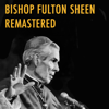 Bishop Fulton Sheen Remastered - Bishop Fulton J. Sheen Audio Team