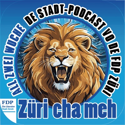 Züri Cha Meh - De Stadt-Podcast vo de FDP Züri:FDP Stadt Zürich - mehblau