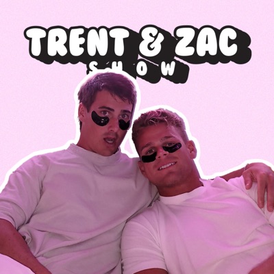 The Trent & Zac Show:Trent and Zac