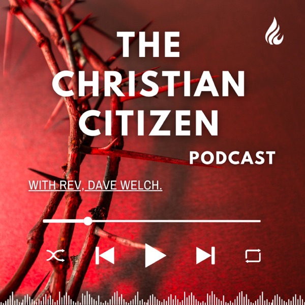 The Christian Citizen Podcast Image