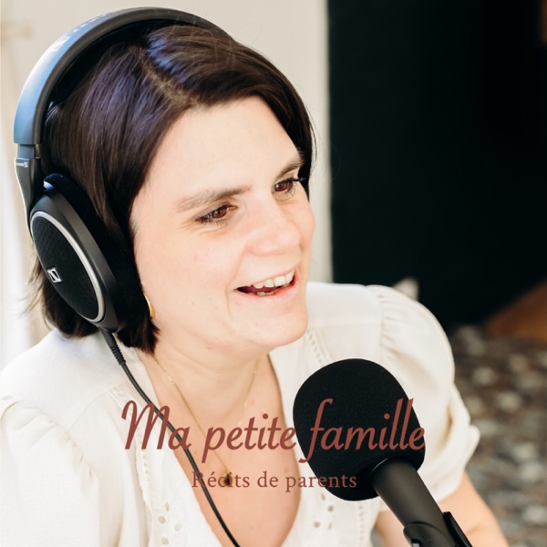 Cover du podcast Ma petite famille - le podcast intimiste sur la vie de parents pour informer, décomplexer et partager