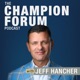 The Champion Forum Podcast with Jeff Hancher