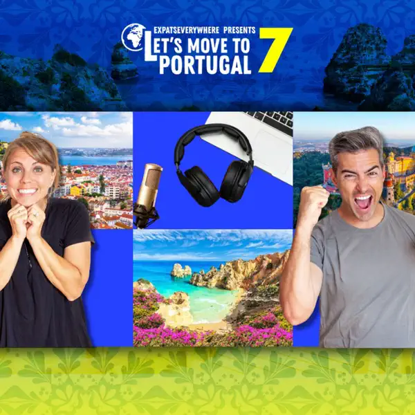 ExpatsEverywhere Presents: Let's Move to Portugal