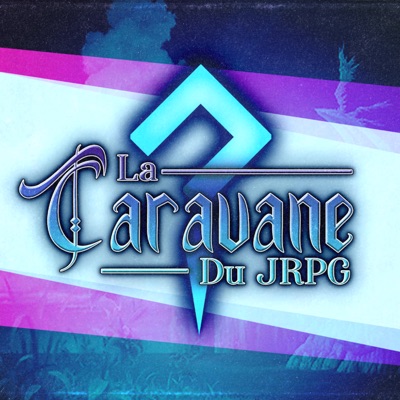 La caravane du JRPG La caravane du JRPG