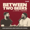 Between Two Beers Podcast - Steven Holloway & Seamus Marten